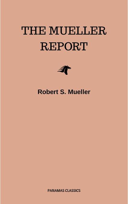 The Mueller Report: Final Special Counsel Report of President Donald Trump and Russia Collusion