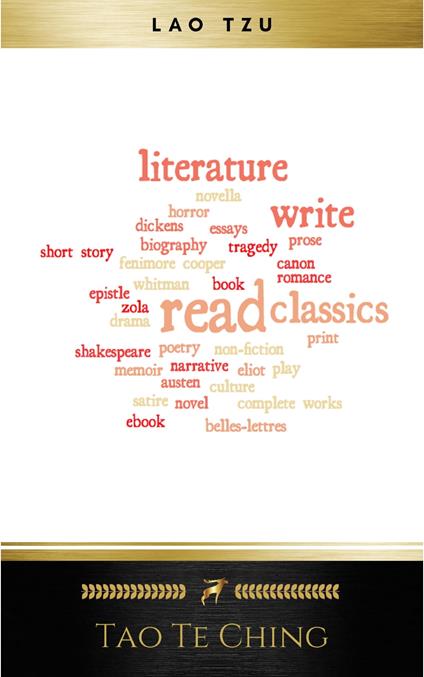 Lao Tzu : Tao Te Ching : A Book About the Way and the Power of the Way