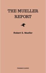 The Mueller Report: Complete Report On The Investigation Into Russian Interference In The 2016 Presidential Election