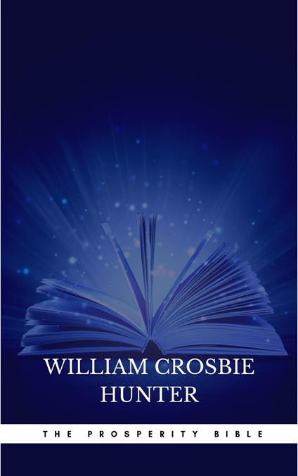 The Prosperity Bible: The Greatest Writings of All Time On The Secrets To Wealth And Prosperity