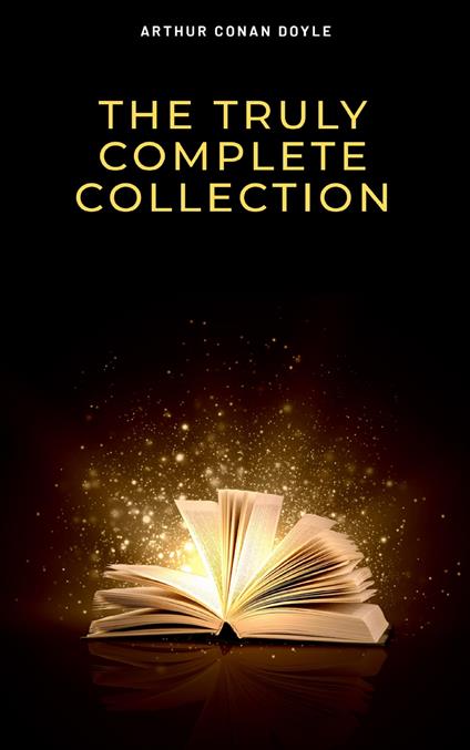 The Complete Sherlock Holmes Collection: 221B (Illustrated)