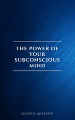 The Power of Your Subconscious Mind