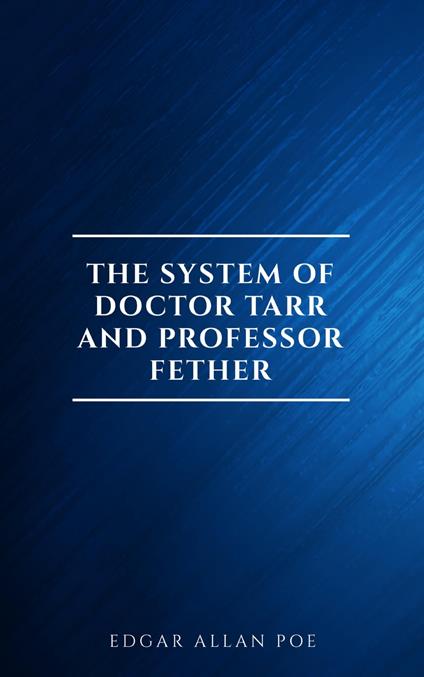 The System of Doctor Tarr and Professor Fether