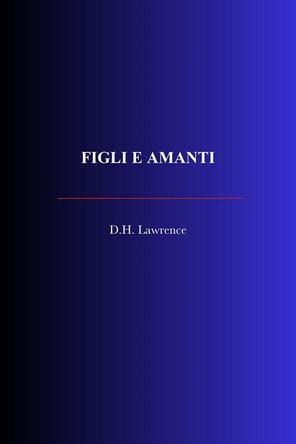Figli e amanti - D. H. Lawrence - ebook