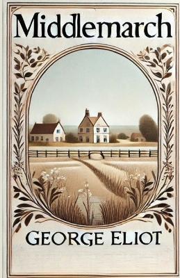 Middlemarch(Illustrated) - George Eliot - cover