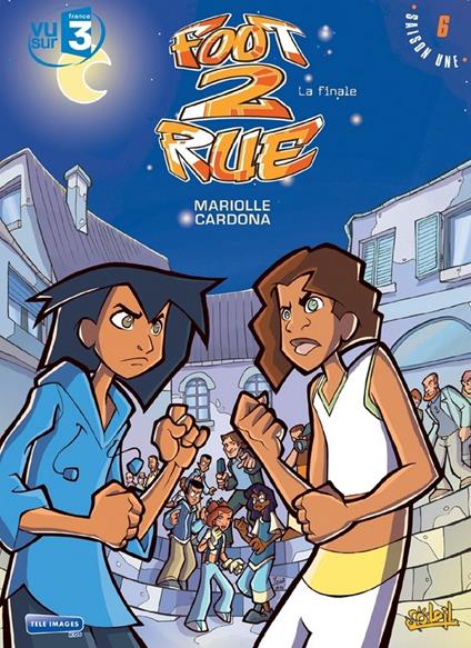 Foot 2 Rue T06 - La finale