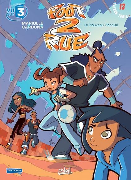 Foot 2 Rue T13 - Le nouveau mondial