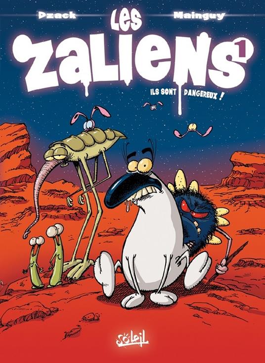 Les Zaliens T01 - Ils sont dangereux !