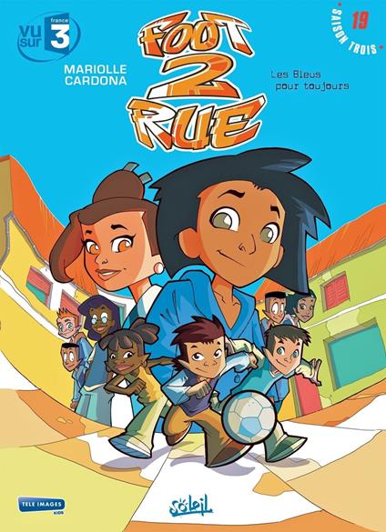 Foot 2 Rue T19 - Les Bleus pour toujours