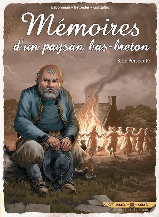Mémoires d'un paysan Bas-Breton T03 - Le Persécuté