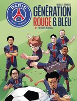 Paris Saint-Germain : Génération rouge et bleue T02