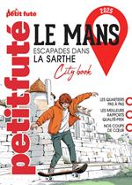 Guide Le Mans 2025 Petit Futé: Escapade dans la Sarthe