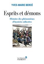Esprits et démons - Histoire des phénomènes d'hystérie collective XVIe-XXe siècle