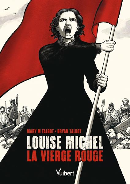 Louise Michel : la Vierge Rouge