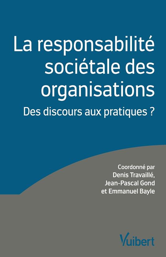 La responsabilité sociétale des organisations : Des discours aux pratiques ?