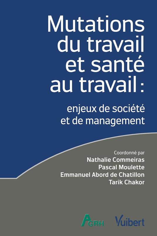 Mutations du travail et santé au travail : enjeux de société et de management