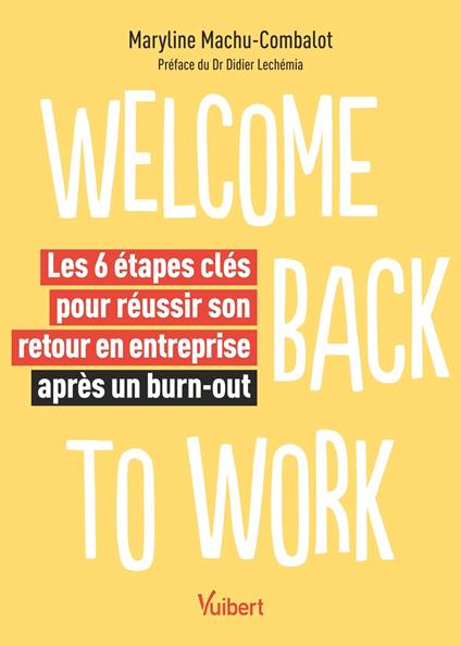 Welcome back to work - Les 6 étapes clés pour réussir son retour en entreprise après un burn-out