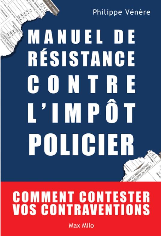 Manuel de résistance contre l'impôt policier - Philippe VENERE - ebook