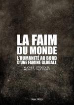 La faim du monde: L'humanité au bord d'une famine globale