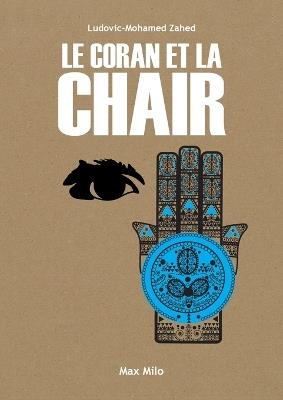 Le Coran et la Chair - Ludovic-Mohamed Zahed - cover