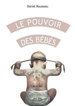 Le pouvoir des b?b?s: Comment votre enfant se connecte ? vous