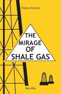 The Mirage of Shale Gas - Thomas Porcher - cover