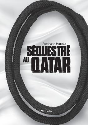 Séquestré au Qatar - Stéphane Morello - cover