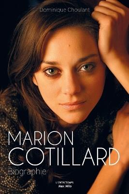 Marion Cotillard: Biographie - Dominique Choulant - cover