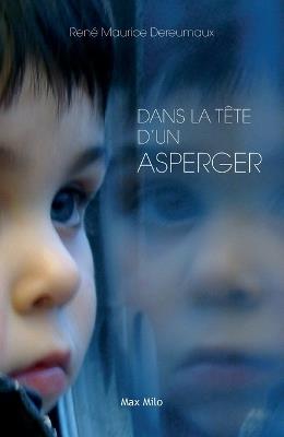 Dans la tête d'un Asperger - René Maurice Dereumaux - cover