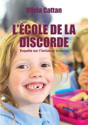 L'école de la discorde: Enquête sur l'inclusion scolaire - Olivia Cattan - cover