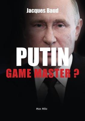 Putin: Game master? - Jacques Baud - cover
