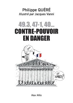49.3, 47-1, 40... Contre-pouvoir en danger - Philippe Quéré - cover