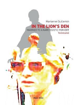 In the Lion's Den: Married to a Narcissistic Pervert - Marianne Guillemin - cover