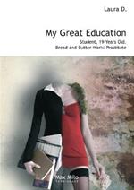 My Great Education: Student. 19-Years Old. Bread-and-Butter Work: Prostitute