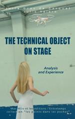The Technical Object on Stage: Analysis and Experience