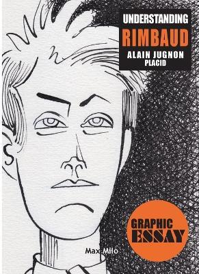 Understanding Rimbaud: My Spirit, Let us Turn in the Biting - Alain Jugnon,Placid - cover