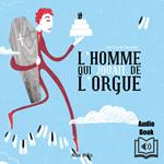 L'homme qui jouait de l'orgue