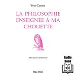 La philosophie enseignée à ma chouette