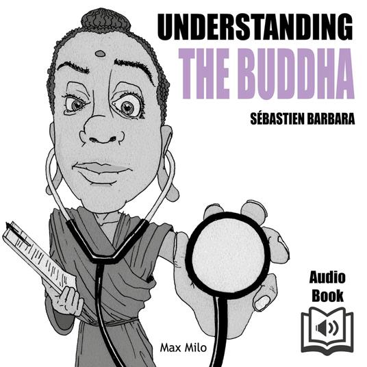 Understanding the Buddha