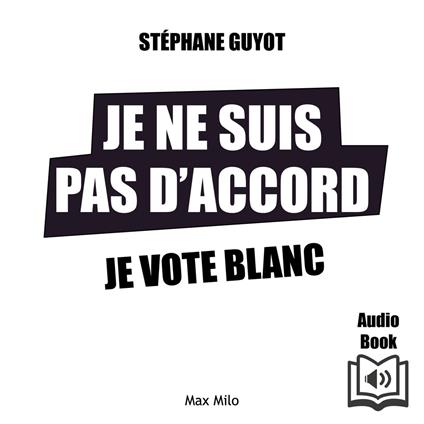 Je ne suis pas d’accord, Je vote blanc