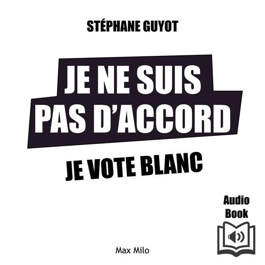 Je ne suis pas d’accord, Je vote blanc