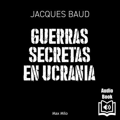 Guerras secretas en Ucrania -