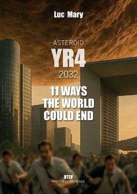 Asteroid YR4-11 Ways the World Could End - Luc Mary - cover