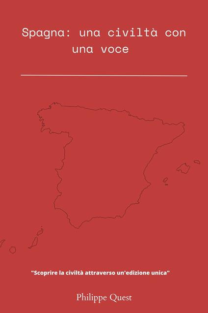 Spagna: una civiltà con una voce - Philippe Quest - ebook