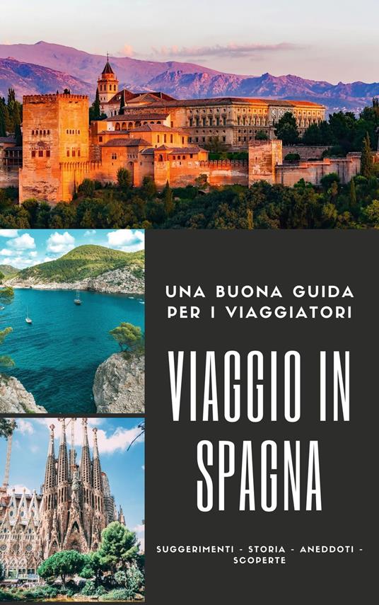 Guida del buon viaggiatore: Spagna - Il Viaggiatore - ebook