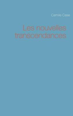 Les nouvelles transcendances - Camille Case - cover
