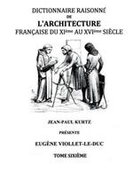 Dictionnaire Raisonné de l'Architecture Française du XIe au XVIe siècle Tome VI: Tome 6