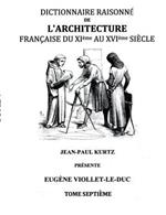 Dictionnaire Raisonné de l'Architecture Française du XIe au XVIe siècle Tome VII: Tome 7