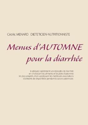 Menus d'automne pour la diarrhée - Cédric Ménard - cover