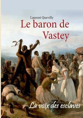 Le baron de Vastey - Laurent Quevilly - cover